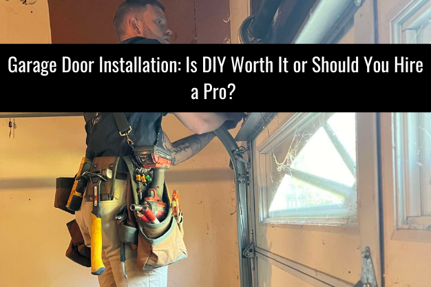 Garage Door Installation : DIY vs. Professional